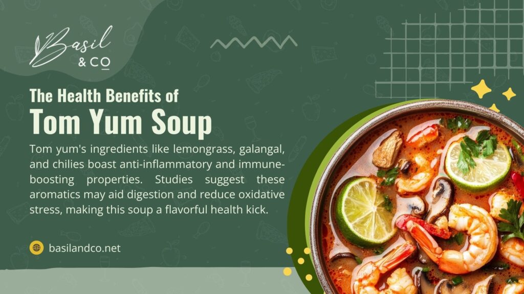 A bowl of Tom Yum soup with shrimp, lime, and mushrooms, with text detailing its health benefits, including anti-inflammatory and immune-boosting properties from lemongrass, galangal, and chilies.