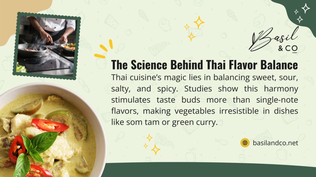 An image explaining the science of Thai flavor balance with a green curry dish, highlighting how sweet, sour, salty, and spicy flavors stimulate taste buds, making vegetables irresistible.
Thai Vegetable Dishes Are Way Better Than You Think
