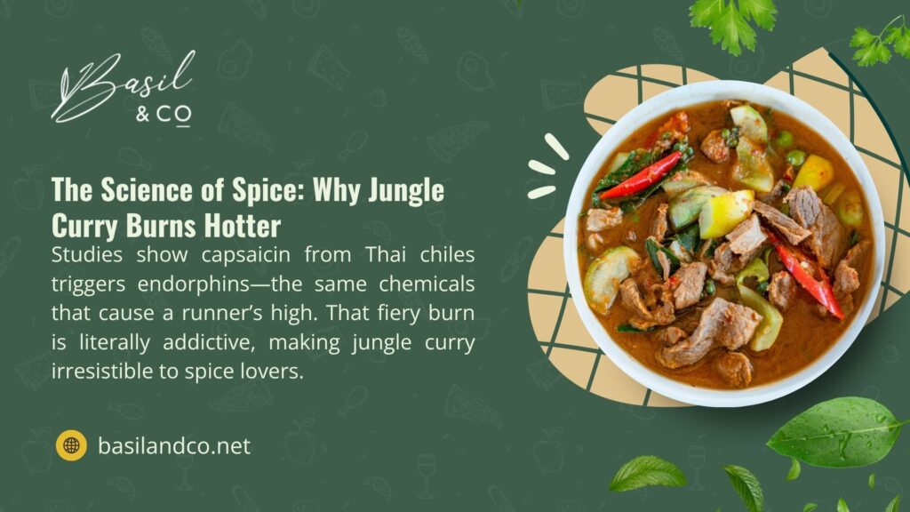 Jungle curry dish with spicy Thai chiles, beef, and vegetables in a bowl, known for its addictive fiery burn due to capsaicin triggering endorphins.